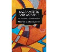 Maxwell E. Johnson Sacraments and Worship (Tascabile)