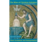 Maxwell E. Johnson The Rites of Christian Initiation (Tascabile)