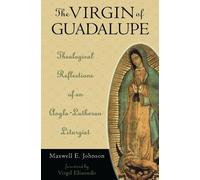 Maxwell E. Johnson The Virgin of Guadalupe (Copertina rigida)