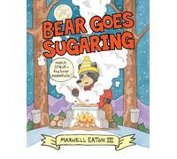 Maxwell Eaton Bear Goes Sugaring (Copertina rigida)