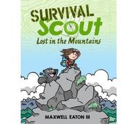 Maxwell Eaton Survival Scout: Lost in the Mountains (Tascabile) Survival Scout