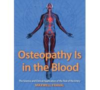 Maxwell Fraval Fraval, Maxwell Osteopathy Is in the Blood (Tascabile)