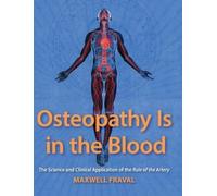 Maxwell Fraval Osteopathy Is in the Blood (Copertina rigida)