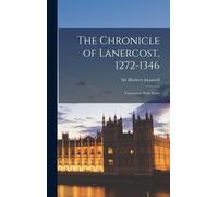 Maxwell Herbert Sir The Chronicle of Lanercost, 1272-1346 (Copertina rigida)
