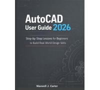 Maxwell J Carter AutoCAD User Guide 2026 (Tascabile)