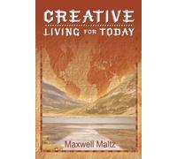 Maxwell Maltz Creative Living for Today (Tascabile)