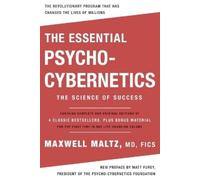 Maxwell Maltz M.D., F.I.C.S. The Essential Psycho-Cybernetics (Tascabile)