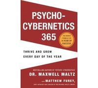 Maxwell Maltz Matthew Furey Psycho-Cybernetics 365 (Tascabile)