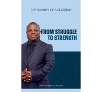 Maxwell Ngove From Struggle to Strength (Tascabile)
