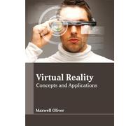 Maxwell Oliver Virtual Reality: Concepts and Applications (Copertina rigida)
