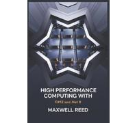 Maxwell Reed High Performance Computing With C#12 and .NET 8 (The Co (Tascabile)