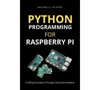 Maxwell Rivers Python Programming for Raspberry Pi (Tascabile)