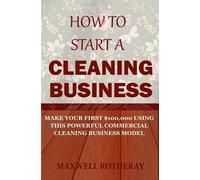 Maxwell Rotheray How to Start a Cleaning Business (Tascabile)