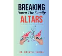 Maxwell Shimba Breaking Down the Family Altars (Tascabile)