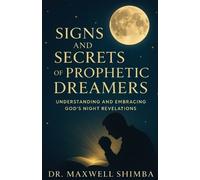Maxwell Shimba Signs and Secrets of Prophetic Dreamers (Tascabile)