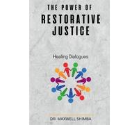 Maxwell Shimba The Power of Restorative Justice (Tascabile)