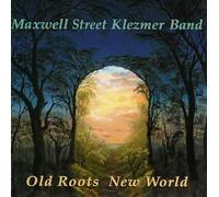 Maxwell St. Klezmer Band - Old Roots New World