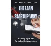 Maxwell Stonebridge The Lean Startup Way (Tascabile)
