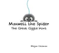Maxwell the Spider: The Great Giggle Hunt