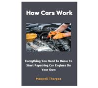 Maxwell Thorpez How Cars Work (Tascabile)