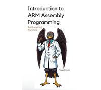 Maxwell Vector Introduction to ARM Assembly Programming: A Comprehen (Tascabile)