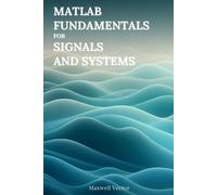 Maxwell Vector MATLAB Fundamentals for Signals and Systems (Tascabile)