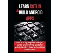 Maxwell Williams Learn Kotlin & Build Android Apps (Tascabile)