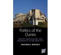 Maxwell Woods Politics of the Dunes (Copertina rigida) Space and Place