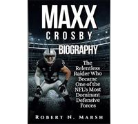 MAXX CROSBY BIOGRAPHY: The Relentless Raider Who Became One of the NFL's Most Dominant Defensive Forces