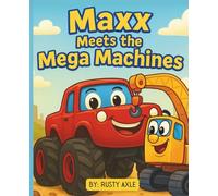 Maxx Meets the Mega Machines | Monster truck, Construction vehicles Adventure storybook for kids