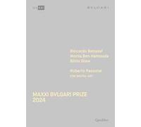 Maxxi Bvlgari Prize 2024. Riccardo Benassi, Monia Ben Hamouda, Binta Diaw, Roberto Fassone for digital art. Ediz. italiana e inglese
