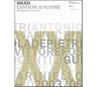 Maxxi. Cantiere d'autore. Fotografie 2003/06-Workscape. Photographs 2003-2...