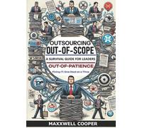 Maxxwell Cooper Outsourcing, Out-of-Scope, and Out-of-Patience (Tascabile)