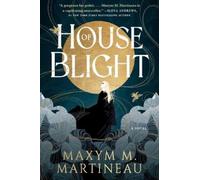Maxym M Martineau House of Blight (Tascabile) Threadmender Chronicles