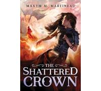 Maxym M. Martineau The Shattered Crown (Tascabile) Beast Charmer