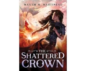 Maxym M. Martineau The Shattered Crown (Tascabile) Beast Charmer