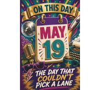 May 19: The Day that Couldn't Pick a Lane