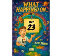 May 23: Amazing stories and brain-teasing puzzles from one unforgettable day in history - perfect for curious minds of all ages.