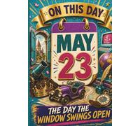 May 23: The Day the Window Swings Open