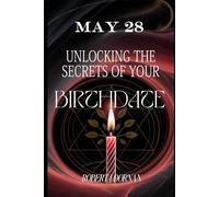 May 28: Unlocking the Secrets of Your Birthdate