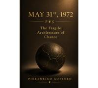 May 31st, 1972: The Fragile Architecture of Chance