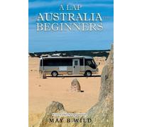 May B Wild A Lap of Australia for Beginners (Tascabile)