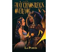 May Chaos Reign Over You