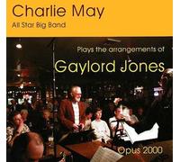 May, Charlie & The Pony Boy All-Star Big Band - Plays The Arrangements Of Gaylord Jones