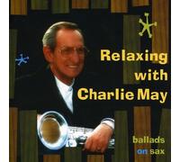 May, Charlie & The Pony Boy All-Star Big Band - Relaxing With Charlie May