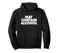 May Contain Alcohol Funny Party Outfit Drinking Quote Saying Felpa con Cappuccio