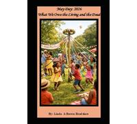 May Day: 2026: What We Owe the Living and the Dead