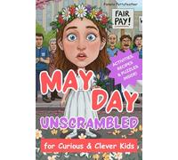 May Day Unscrambled for Curious & Clever Kids: Traditions Around the World, Fun Facts & Activities!