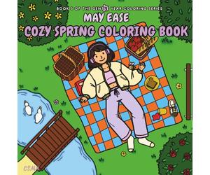 May Ease - A Cozy Spring Coloring Book: A cozy self-care book for adults with cozy everyday scenes, slow living, and aesthetic cozy girl spaces