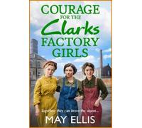 May Ellis Courage for the Clarks Factory Girls (Copertina rigida)